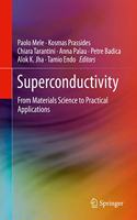Superconductivity: From Materials Science to Practical Applications: From Materials Science to Practical Applications