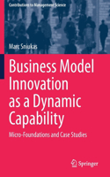 Business Model Innovation as a Dynamic Capability