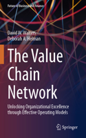 The Value Chain Network: Unlocking Organizational Excellence through Effective Operating Models(Future of Business and Finance)