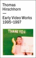 Thomas Hirschhorn: Early Video Works 1995-1997