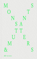 Monsters and Mutants: Explorations in the Architecture-Nature Continuum