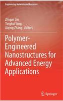 Polymer-Engineered Nanostructures for Advanced Energy Applications