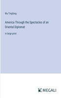 America Through the Spectacles of an Oriental Diplomat