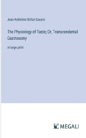 Physiology of Taste; Or, Transcendental Gastronomy