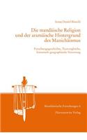 Die Mandaische Religion Und Der Aramaische Hintergrund Des Manichaismus