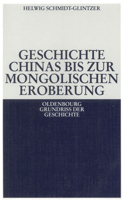 Geschichte Chinas Bis Zur Mongolischen Eroberung 250 V.Chr.-1279 N.Chr.: (26 Oldenbourg Grundriss Der Geschichte)
