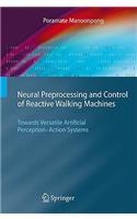 Neural Preprocessing and Control of Reactive Walking Machines