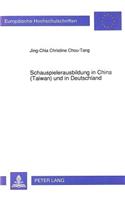 Schauspielerausbildung in China (Taiwan) Und in Deutschland