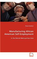 Manufacturing African American Self-Employment