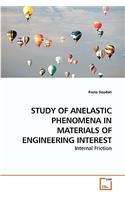 Study of Anelastic Phenomena in Materials of Engineering Interest