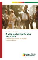 A vida no horizonte dos possíveis: (Portuguese)