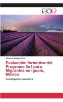 Evaluacion Formativa del Programa 3x1 Para Migrantes En Iguala, Mexico