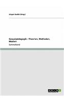Sexualpädagogik. Theorien, Methoden, Medien