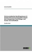 Die Unvereinbarkeit des Bürgertums mit der Künstlerexistenz dargestellt anhand der Protagonisten Tonio Kröger und Gustav von Aschenbach: (German)