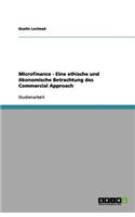 Microfinance - Eine ethische und ökonomische Betrachtung des Commercial Approach