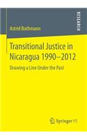 Transitional Justice in Nicaragua 1990-2012: Drawing a Line Under the Past