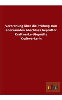 Verordnung über die Prüfung zum anerkannten Abschluss Geprüfter Kraftwerker/Geprüfte Kraftwerkerin