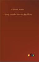 Fanny and the Servant Problem