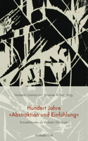 Hundert Jahre Abstraktion Und Einfühlung