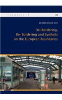 De-Bordering, Re-Bordering and Symbols on the European Boundries