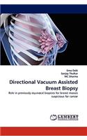 Directional Vacuum Assisted Breast Biopsy