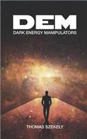 Dem: Dark Energy Manipulators