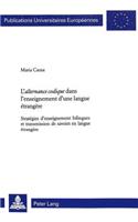 L' «Alternance Codique» Dans l'Enseignement d'Une Langue Étrangère