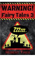 WARNING! Fairy Tales 3
