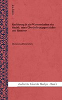 Einfuhrung in die Wissenschaften des Hadith, seine Uberlieferungsgeschichte und Literatur