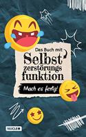Das Buch mit Selbstzerstorungs-Funktion: Mach es fertig!: Lustiges Mitmachbuch gegen Langeweile & zum Abreagieren fur Kinder, Teenager und Erwachsene ... (Bucher zum Fertigmachen) (German Edition)
