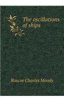 The Oscillations of Ships
