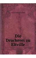 Die Druckerei zu Eltville: (German)