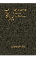 Adam Brand A Journal of the Embassy