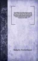 Great-Britain's true system wherein is clearly shewn, I. The increase of the public debts and taxes must, in a few years, prove the ruin of the monied, the trading, and the landed interests. II. The necessity of raising the supplies to carry on war