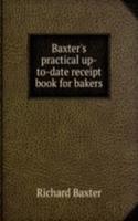 Baxter's practical up-to-date receipt book for bakers