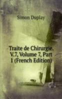 Traite de Chirurgie. V.7, Volume 7, Part 1 (French Edition)