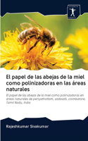 papel de las abejas de la miel como polinizadoras en las áreas naturales