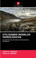 Utilizando Modelos Hidrológicos