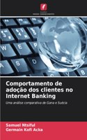 Comportamento de adoção dos clientes no Internet Banking