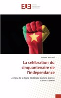 La célébration du cinquantenaire de l'indépendance