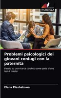 Problemi psicologici dei giovani coniugi con la paternità