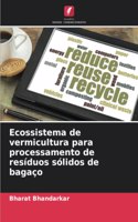 Ecossistema de vermicultura para processamento de resíduos sólidos de bagaço