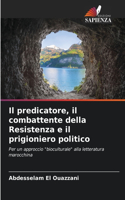 Il predicatore, il combattente della Resistenza e il prigioniero politico