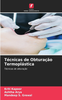 Técnicas de Obturação Termoplástica