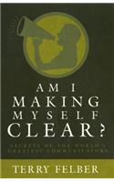 Am I Making Myself Clear?