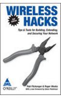 Wireless Hacks, 2/E: Tips & Tools For Building, Extending, And Securing Your Network