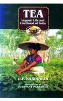 Tea: Legend, Life and Livelihood of India