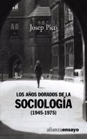 Los anos dorados de la sociologia 1945-1975 / The golden age of sociology 1945-1975 (Alianza Ensayo)