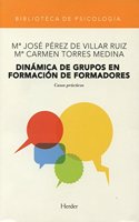 Dinamica de Grupos En Formacion de Formadores: Cas