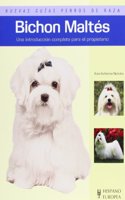 Bichon Maltes / Maltese: Una introduccion completa para el propietario / Owner's complete introduction Guide (Nuevas Guias Perros De Razas / New Guides of Dog Breeds)